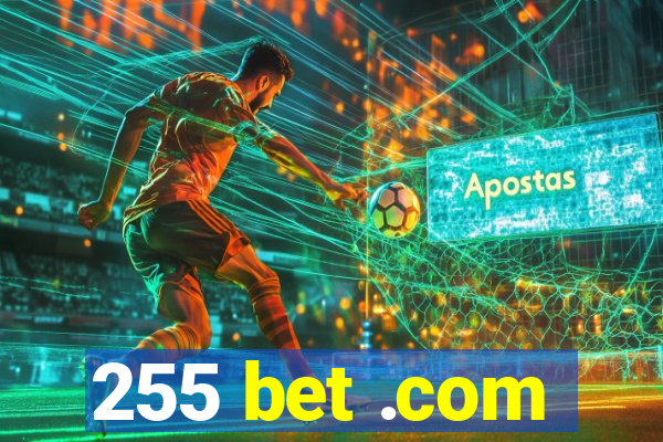 255 bet .com